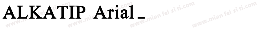 ALKATIP Arial字体转换